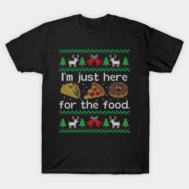 Ugly Christmas Sweater Just here for the Food T-Shirt by HolidayoftheWeek